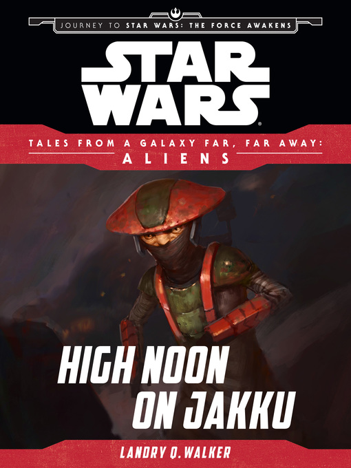 Title details for High Noon on Jakku by Landry Quinn Walker - Available
